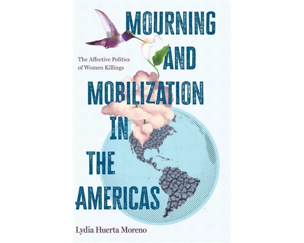 Mourning and Mobilization in the Americas