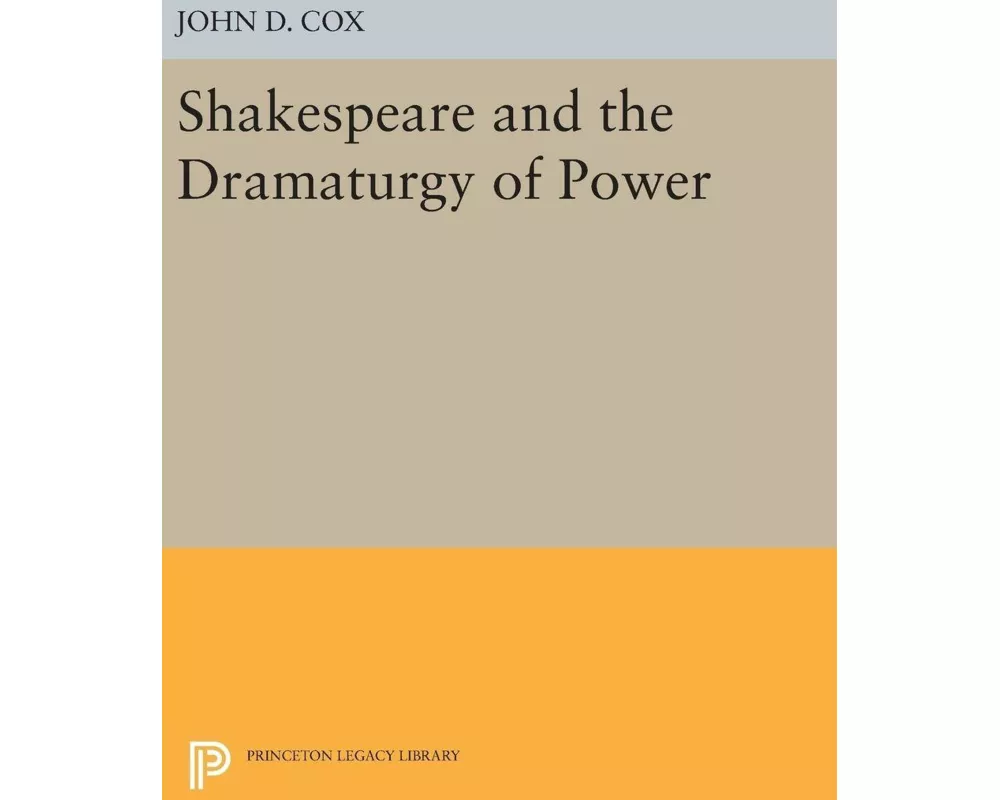 Shakespeare and the Dramaturgy of Power