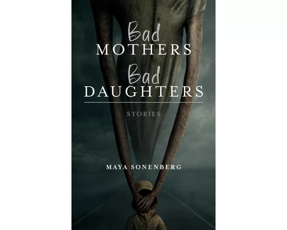 Bad Mothers, Bad Daughters