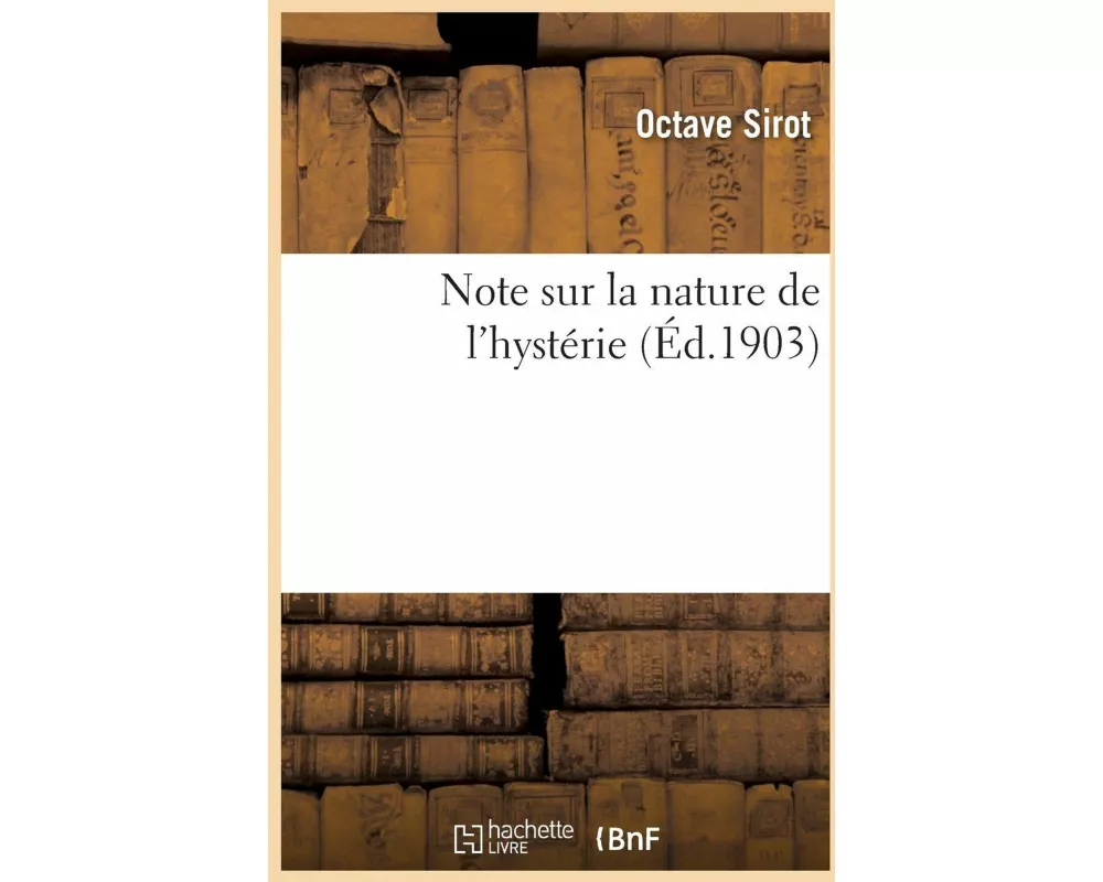 Note Sur La Nature de l'Hystérie
