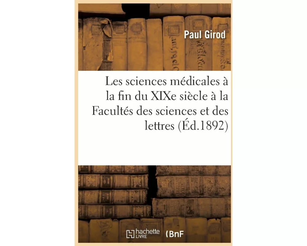 Les sciences médicales à la fin du XIXe siècle