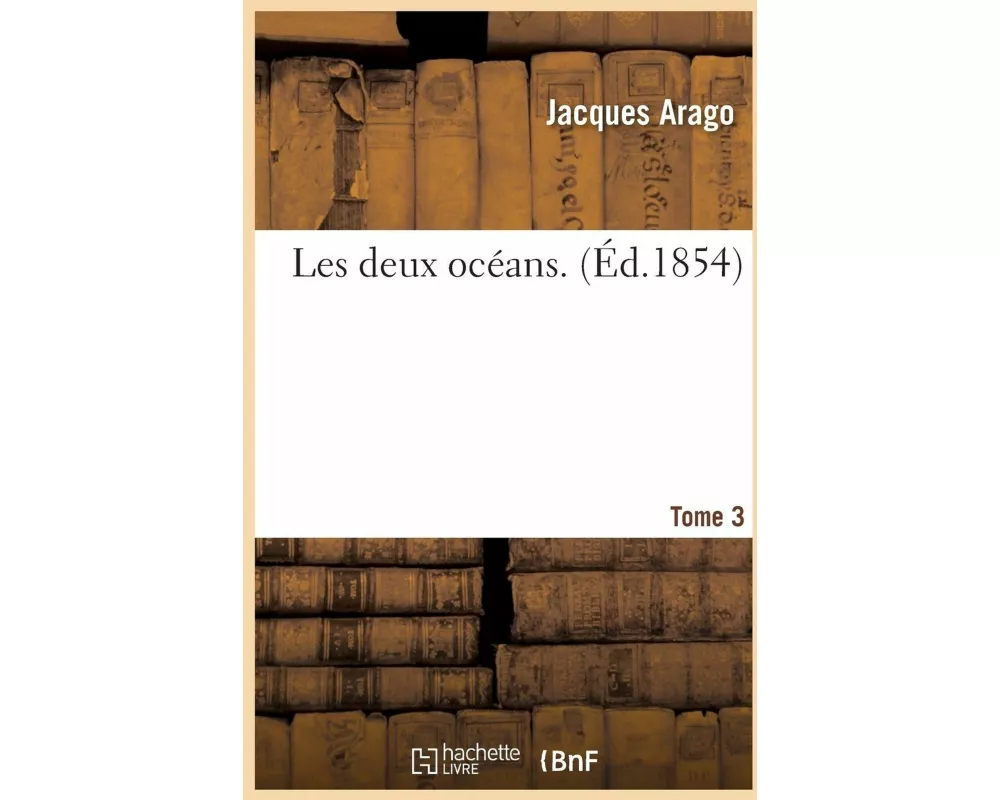 Les Deux Océans. Tome 3