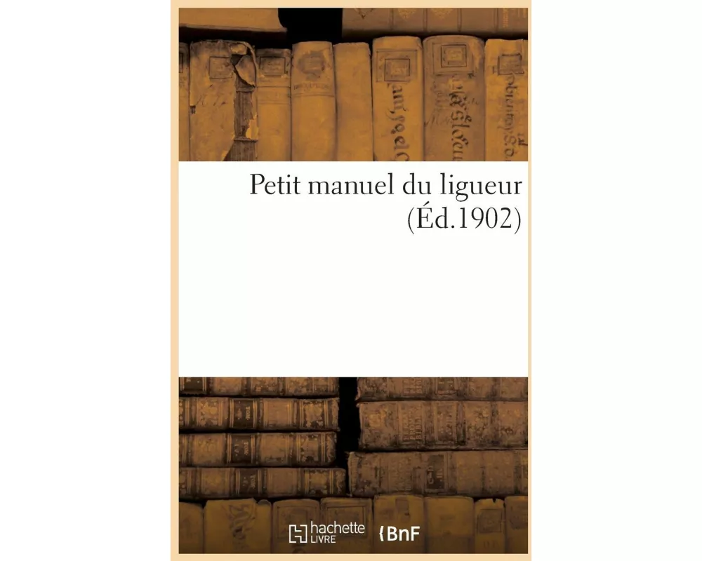 Petit Manuel Du Ligueur