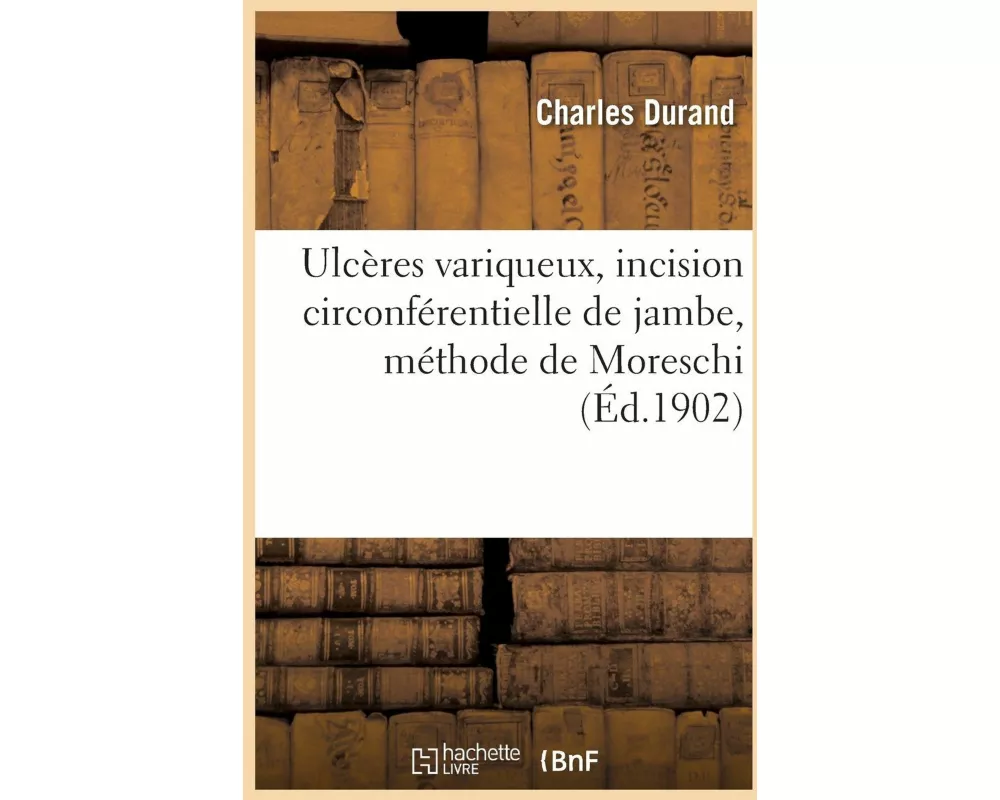 Ulcères Variqueux, Incision Circonférentielle de Jambe, Méthode de Moreschi