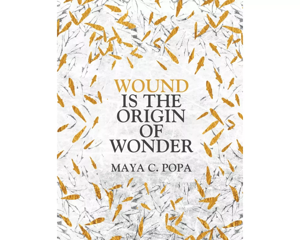 Wound is the Origin of Wonder