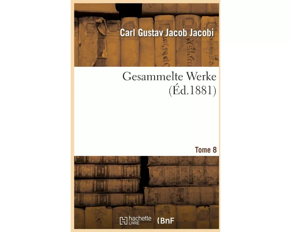 Gesammelte Werke Tome 8