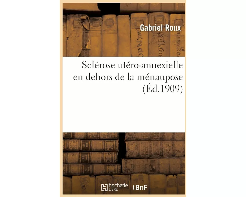 Sclérose Utéro-Annexielle En Dehors de la Ménaupose