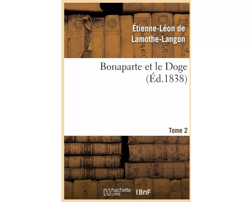 Bonaparte Et Le Doge. Tome 2