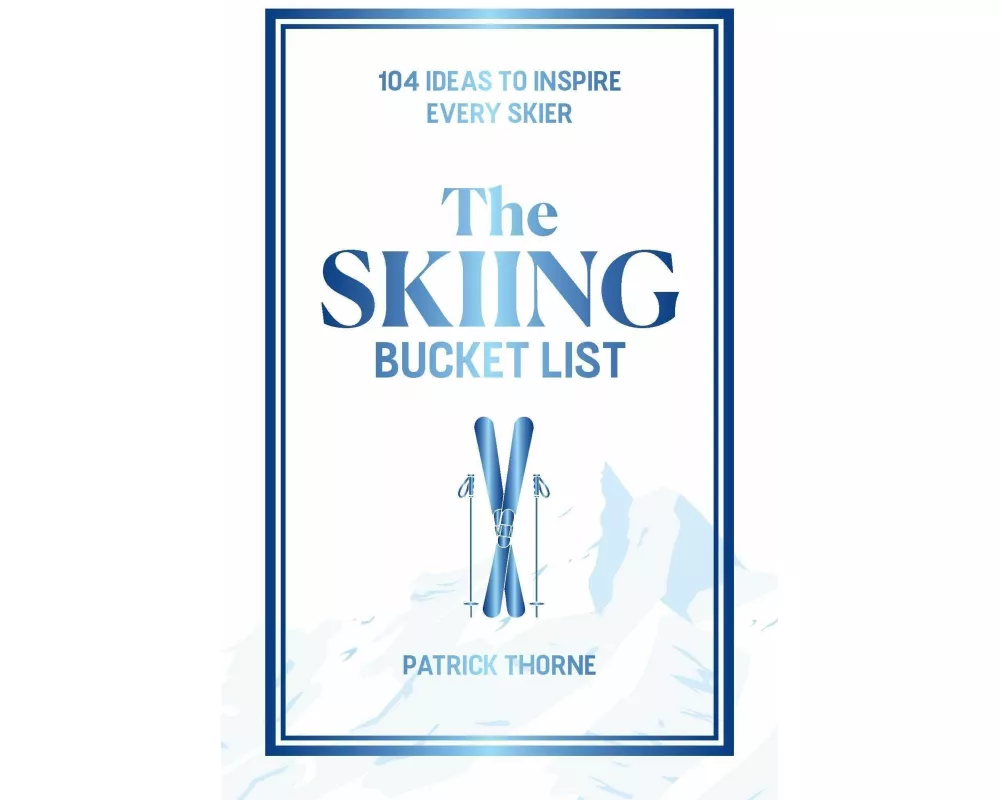 The Skiing Bucket List