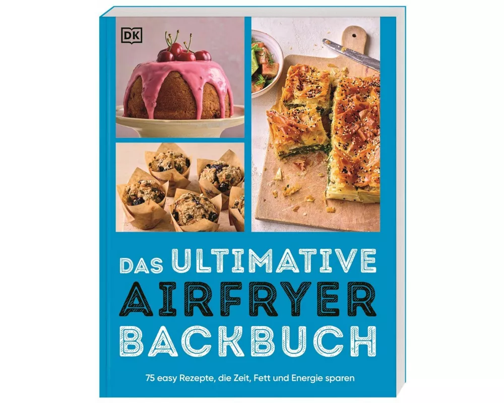 Das ultimative Airfryer Backbuch