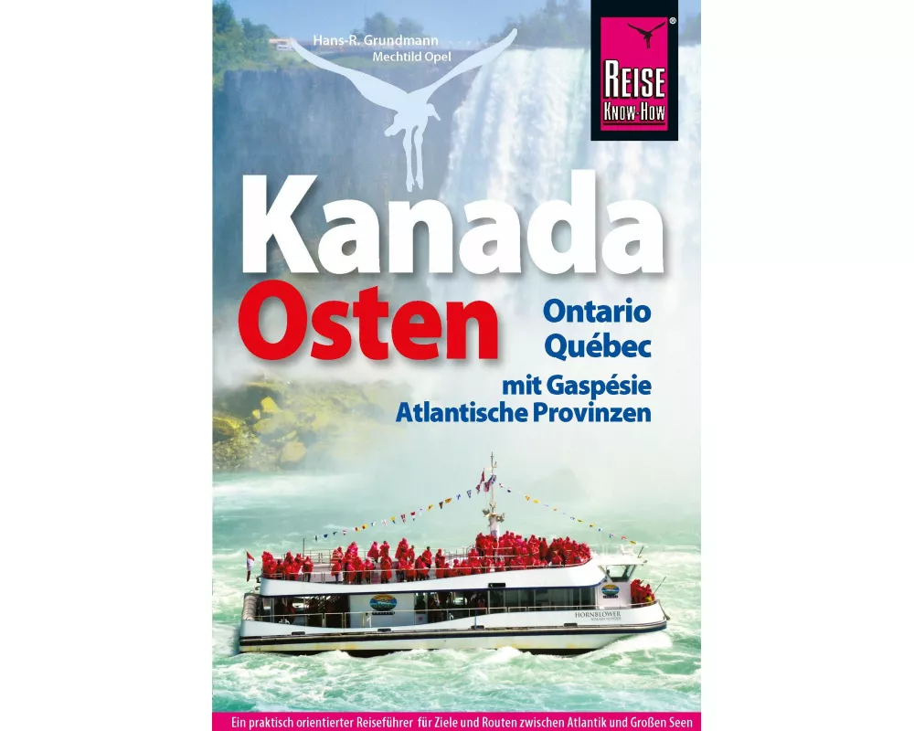 Reise Know-How Reiseführer Kanada, der Osten – Ontario, Québec, mit Gaspésie und den Atlantischen Provinzen