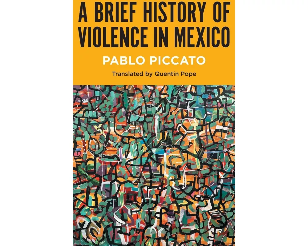 A Brief History of Violence in Mexico