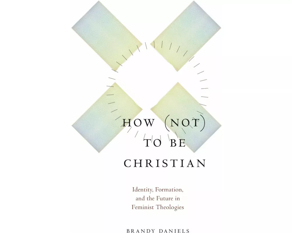 How Not to Be Christian