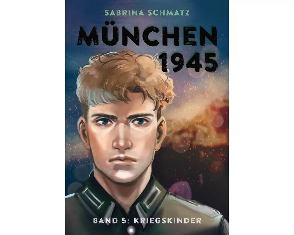 München 1945 - Band 5: Kriegskinder