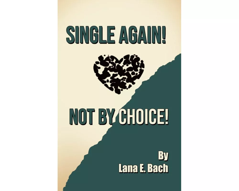 Single Again! Not By Choice!