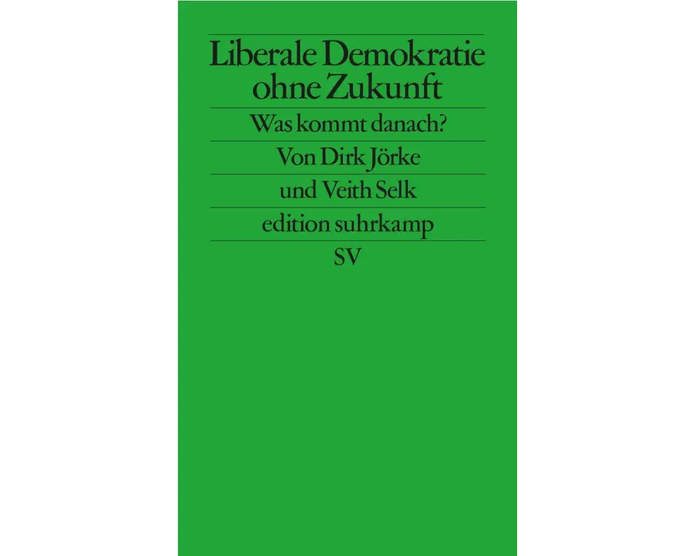 Liberale Demokratie ohne Zukunft