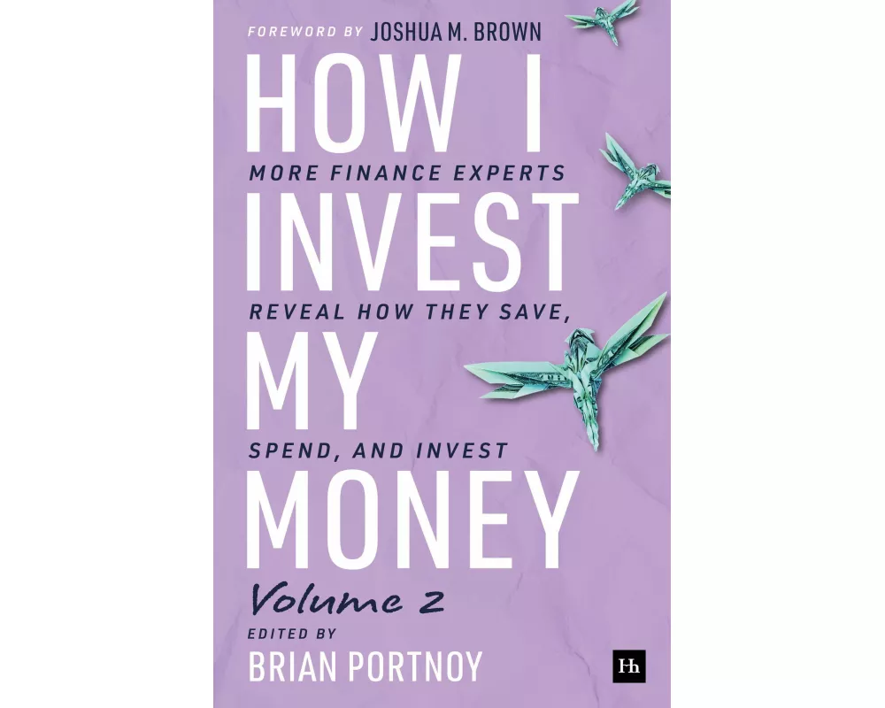 How I Invest My Money Volume Two