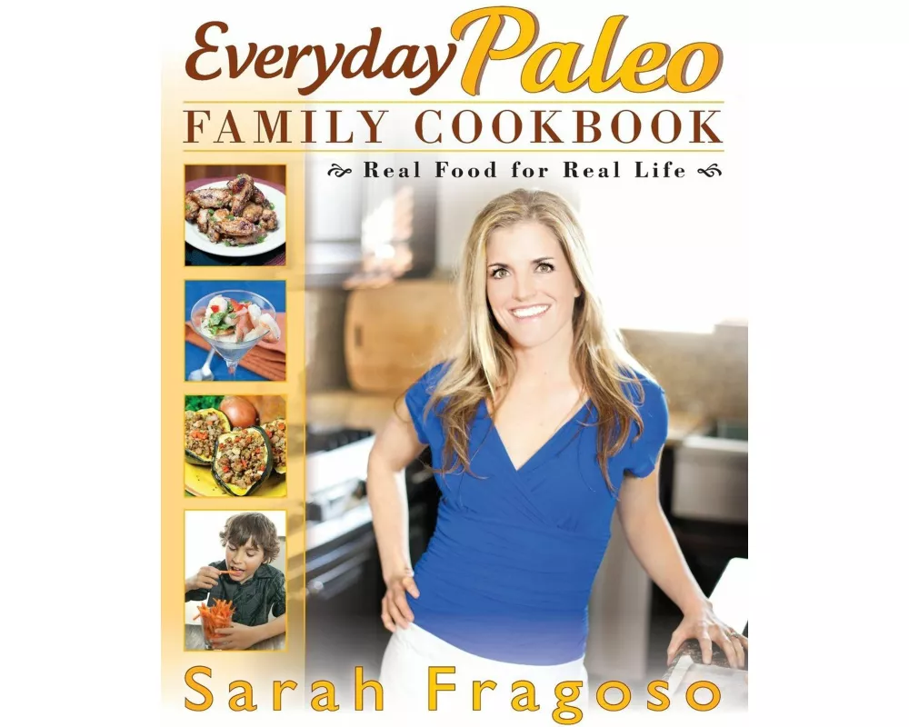 Everyday Paleo Family Cookbook
