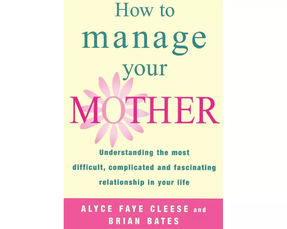 How To Manage Your Mother