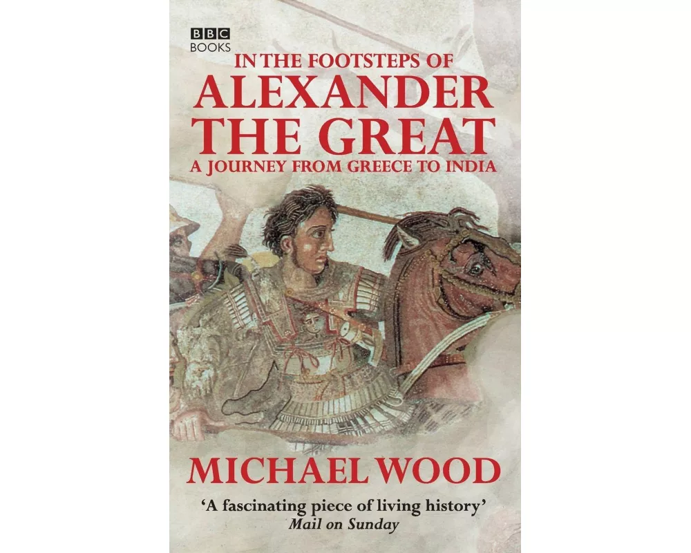 In The Footsteps Of Alexander The Great