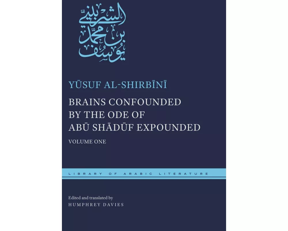 Brains Confounded by the Ode of Ab¿ Sh¿d¿f Expounded