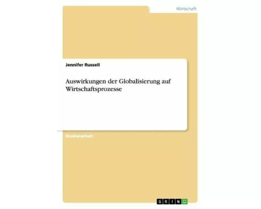 Auswirkungen der Globalisierung auf Wirtschaftsprozesse