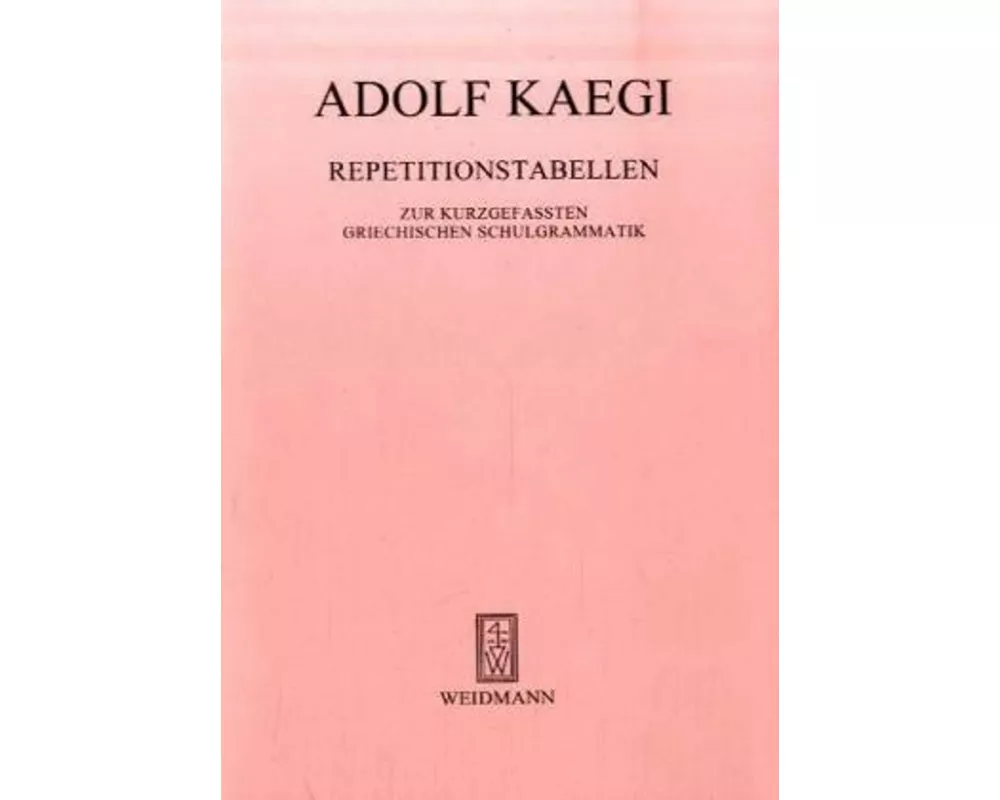 Repetitionstabellen zur kurzgefassten Griechischen Schulgrammatik
