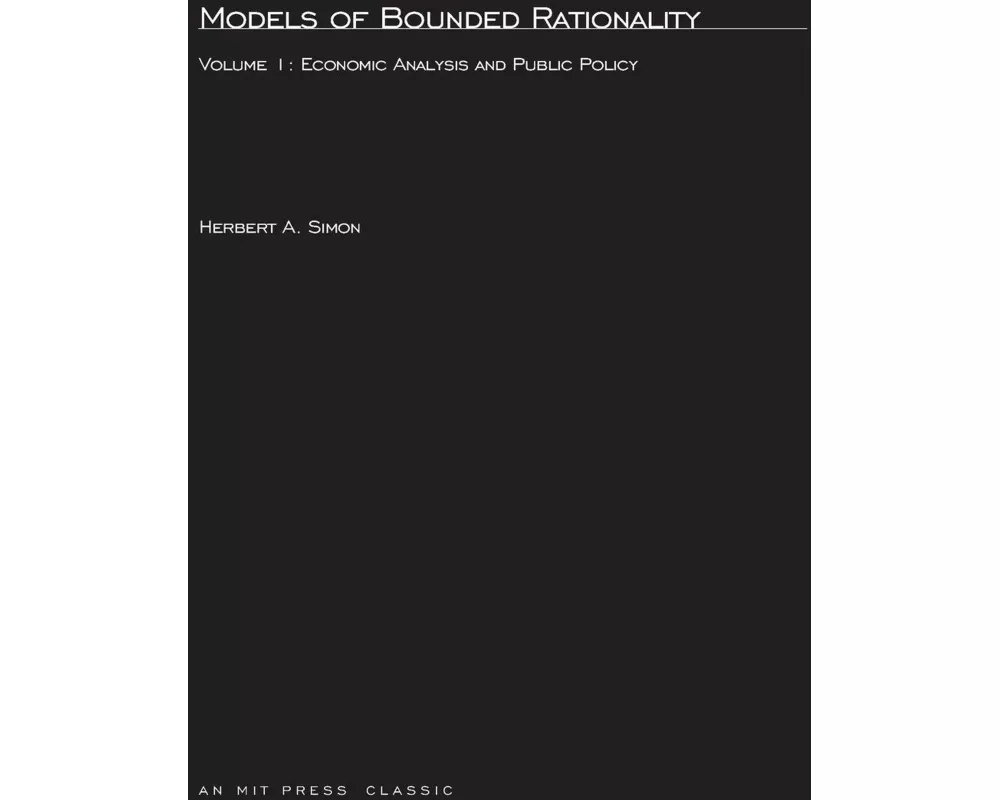 Models of Bounded Rationality, Volume 1