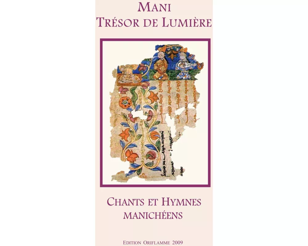 Mani: Trésor de Lumière - Chants et Hymnes Manichéens