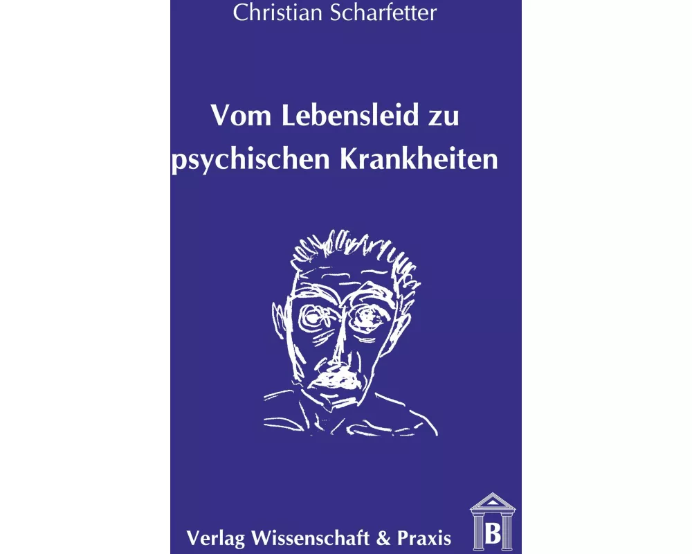 Vom Lebensleid zu psychischen Krankheiten