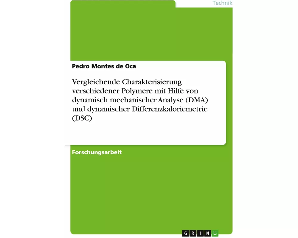 Vergleichende Charakterisierung verschiedener Polymere mit Hilfe von dynamisch mechanischer Analyse (DMA) und dynamischer Differenzkaloriemetrie (DSC)