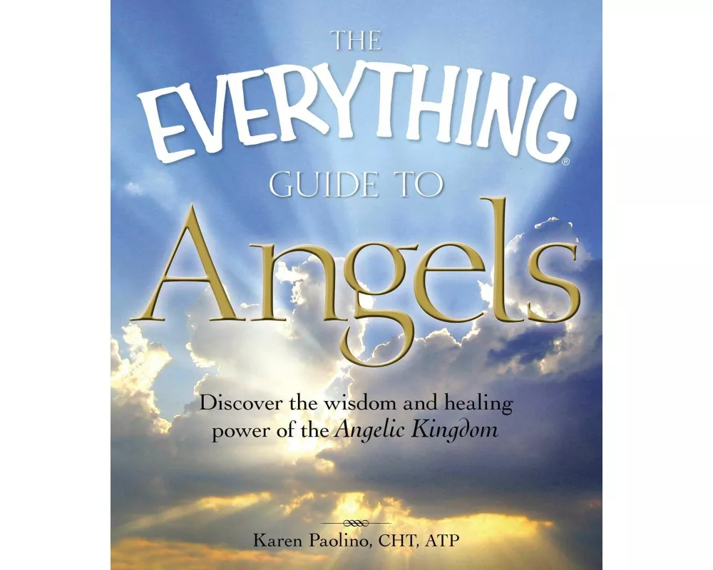 The Everything Guide to Angels