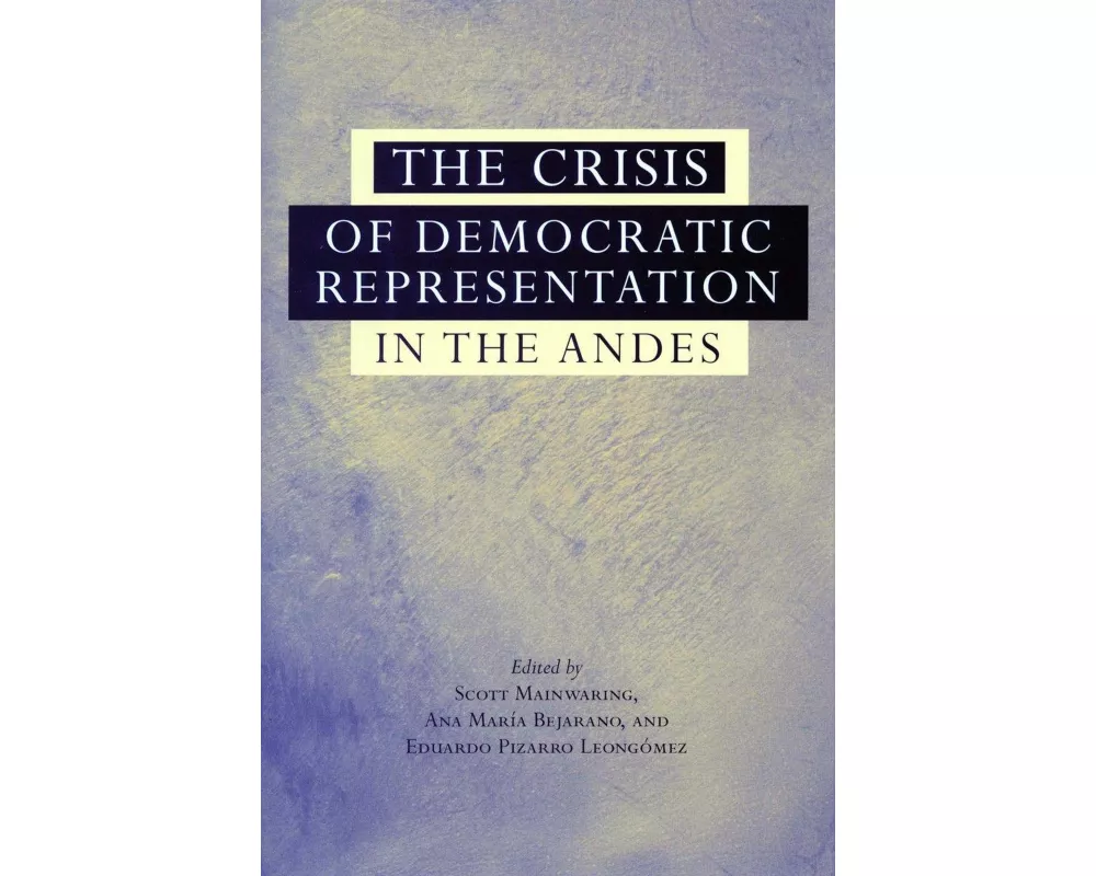 The Crisis of Democratic Representation in the Andes