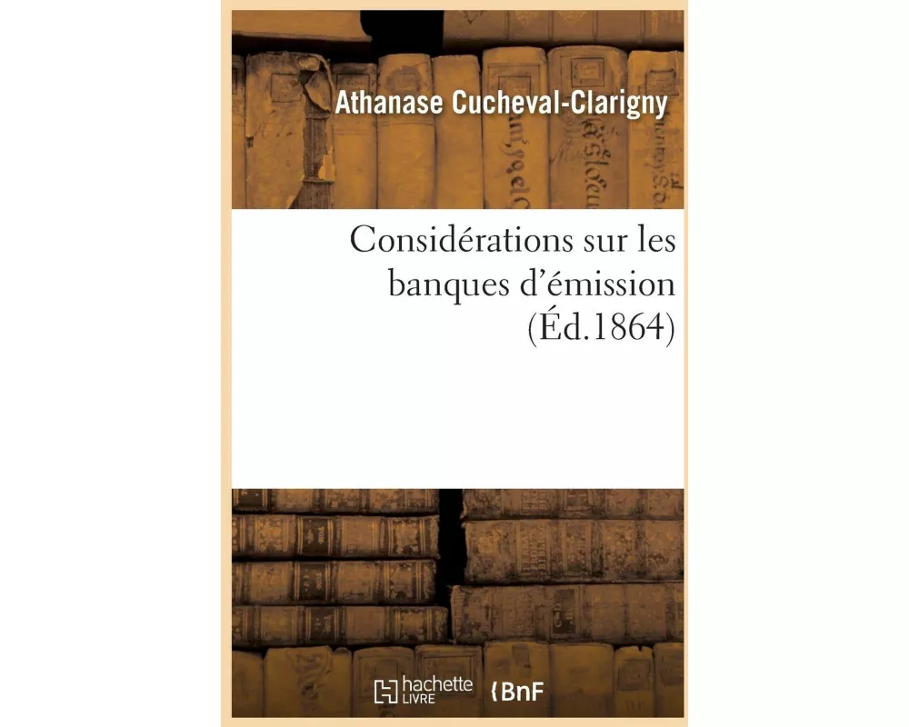Considérations Sur Les Banques d'Émission