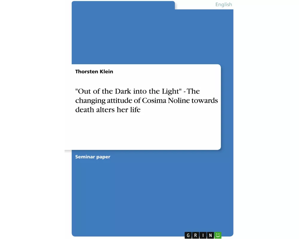 "Out of the Dark into the Light" - The changing attitude of Cosima Noline towards death alters her life
