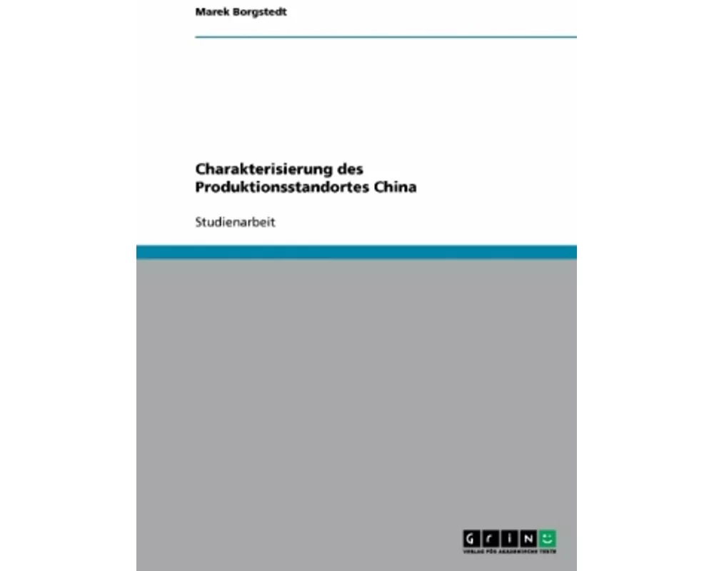 Charakterisierung des Produktionsstandortes China