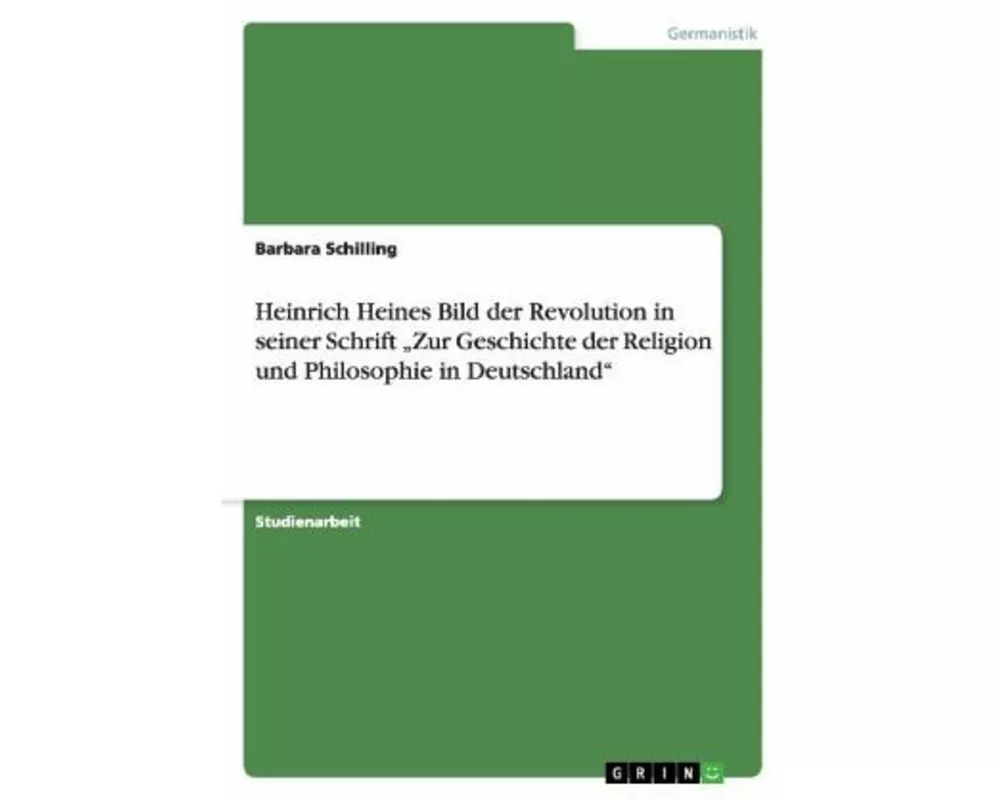 Heinrich Heines Bild der Revolution in seiner Schrift "Zur Geschichte der Religion und Philosophie in Deutschland"