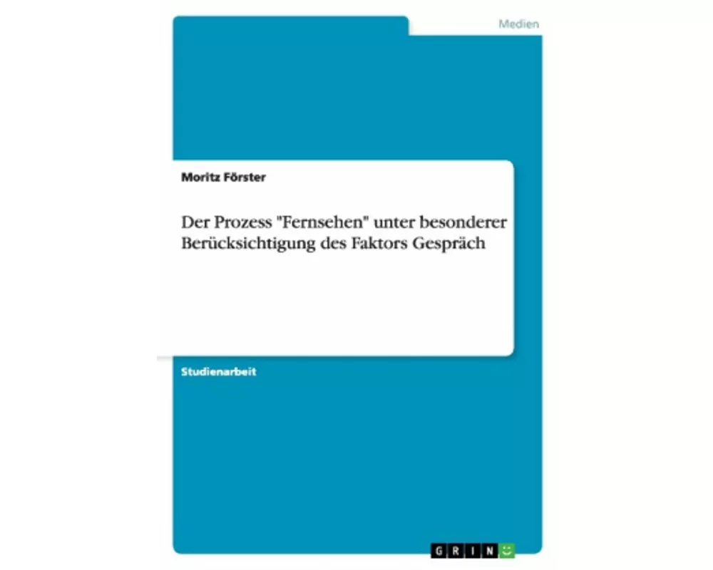 Der Prozess "Fernsehen" unter besonderer Berücksichtigung des Faktors Gespräch