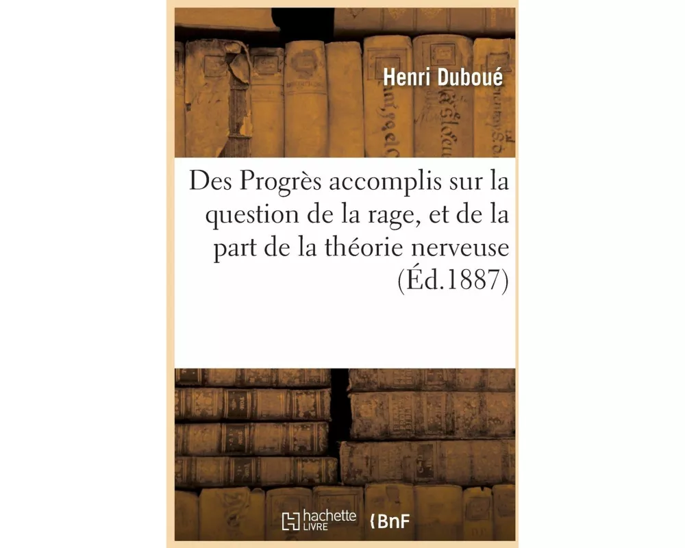 Des Progrès Accomplis Sur La Question de la Rage