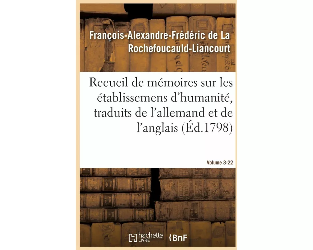 Recueil de Mémoires Sur Les Établissemens d'Humanité, Vol. 3, Mémoire N° 22