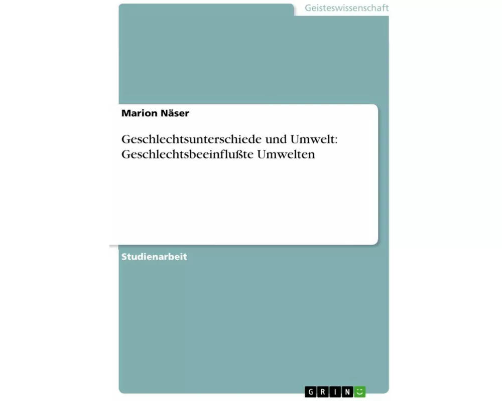 Geschlechtsunterschiede und Umwelt: Geschlechtsbeeinflußte Umwelten
