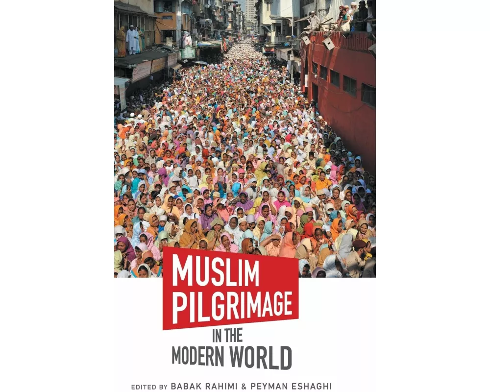 Muslim Pilgrimage in the Modern World