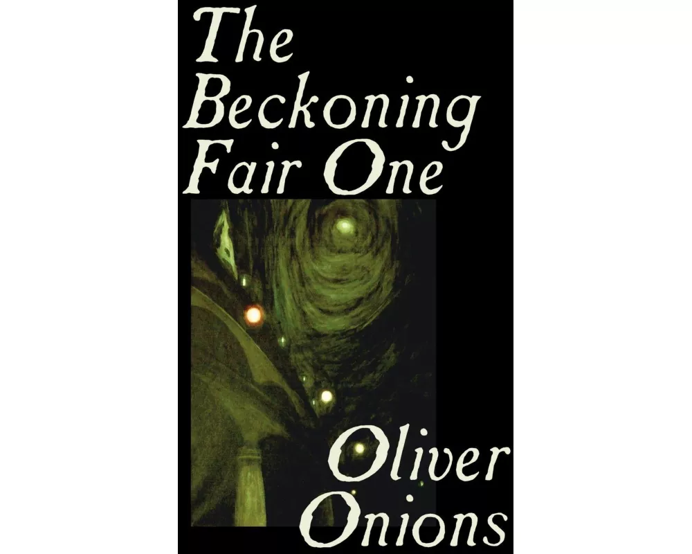 The Beckoning Fair One by Oliver Onions, Fiction, Horror