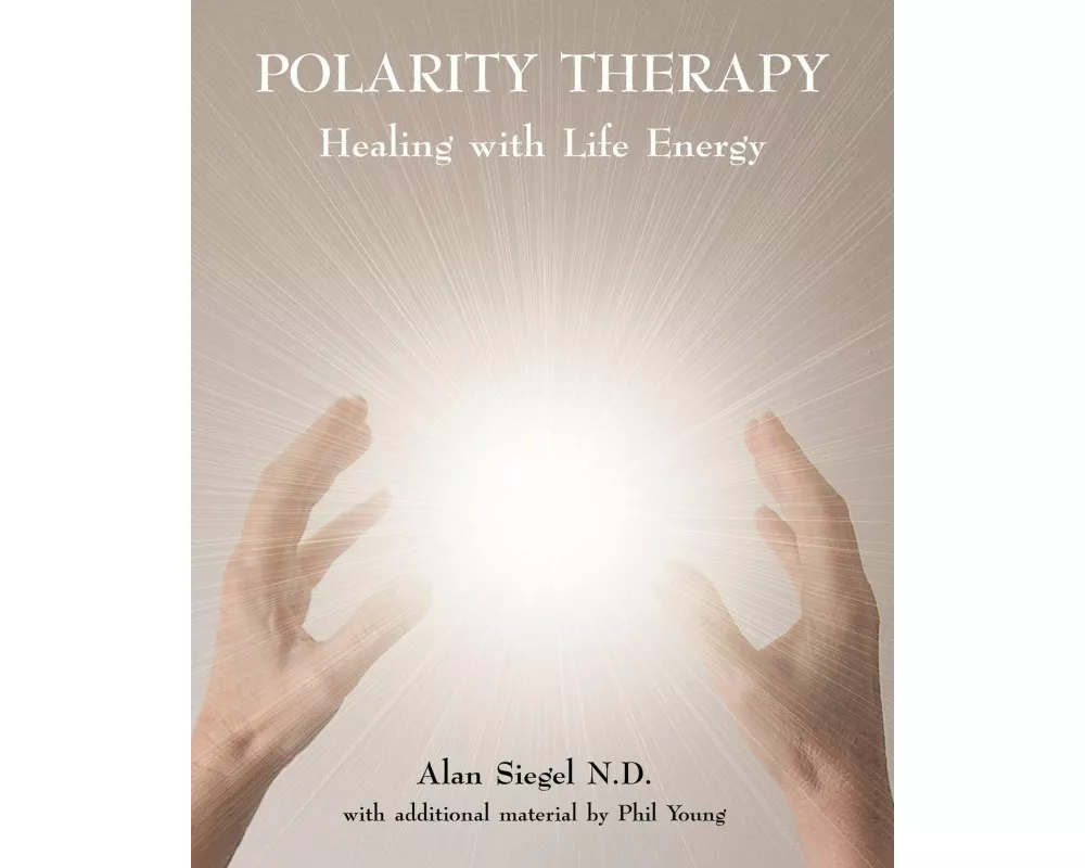 Polarity Therapy - Healing with Life Energy