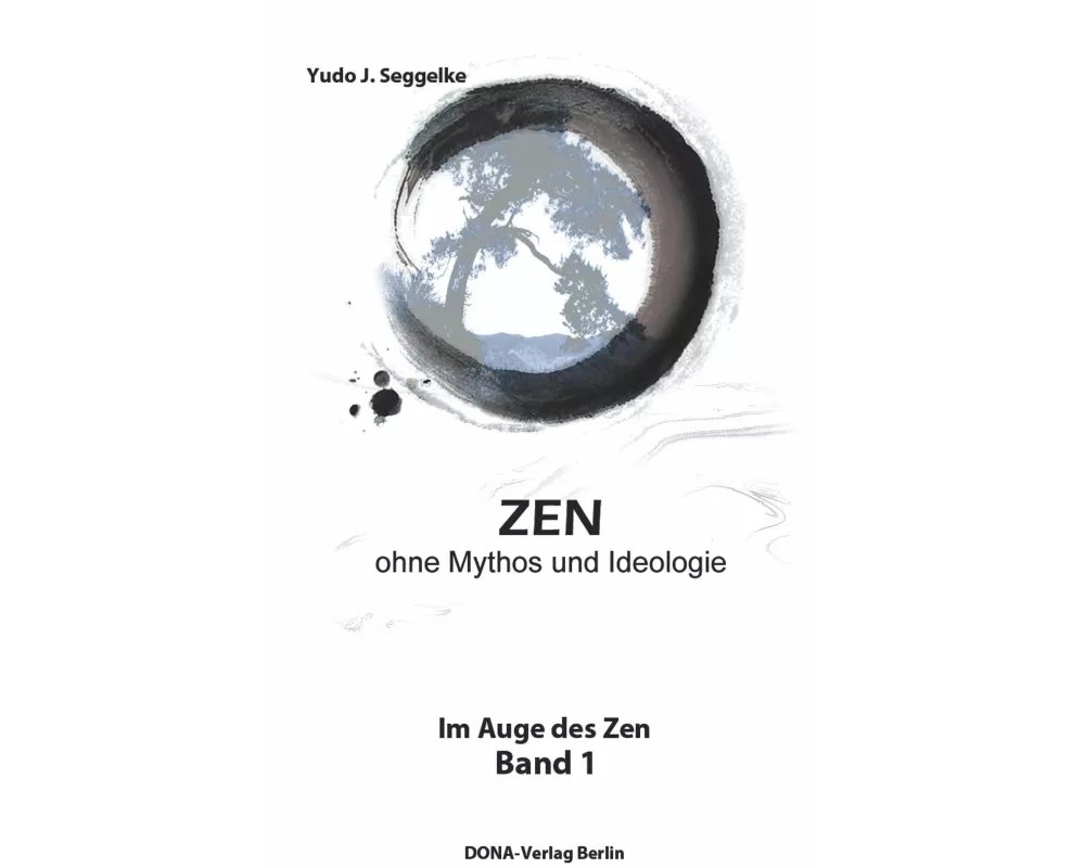 ZEN ohne Mythos und Ideologie