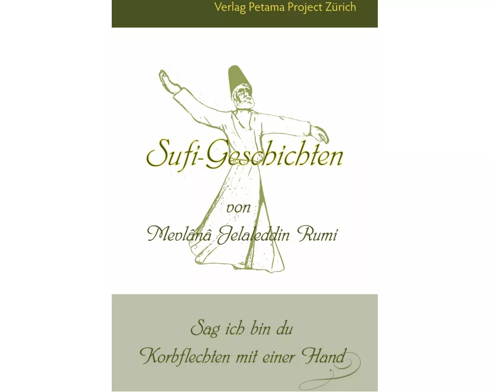 Sufi-Geschichten von Mevlânâ Jelaleddin Rumi