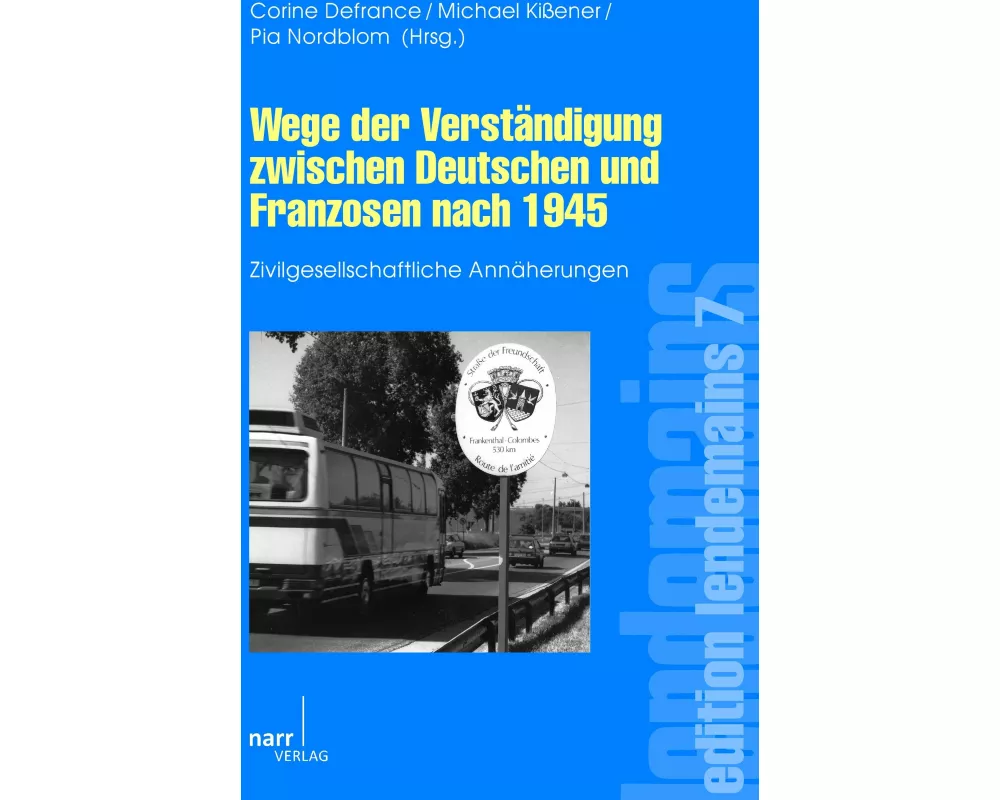 Wege der Verständigung zwischen Deutschen und Franzosen nach 1945