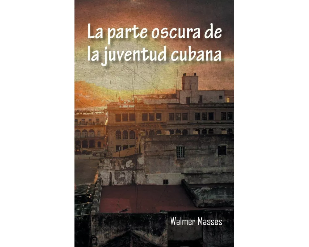 La Parte Oscura de La Juventud Cubana