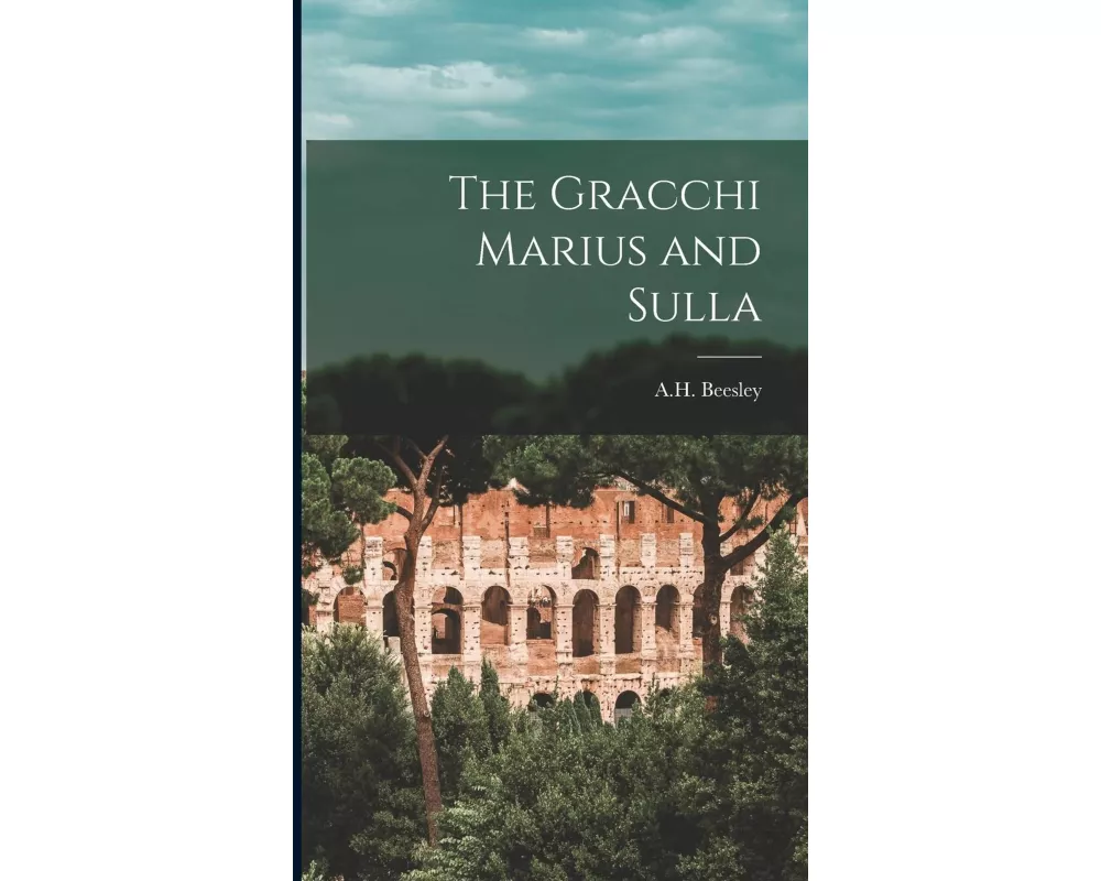 The Gracchi Marius and Sulla