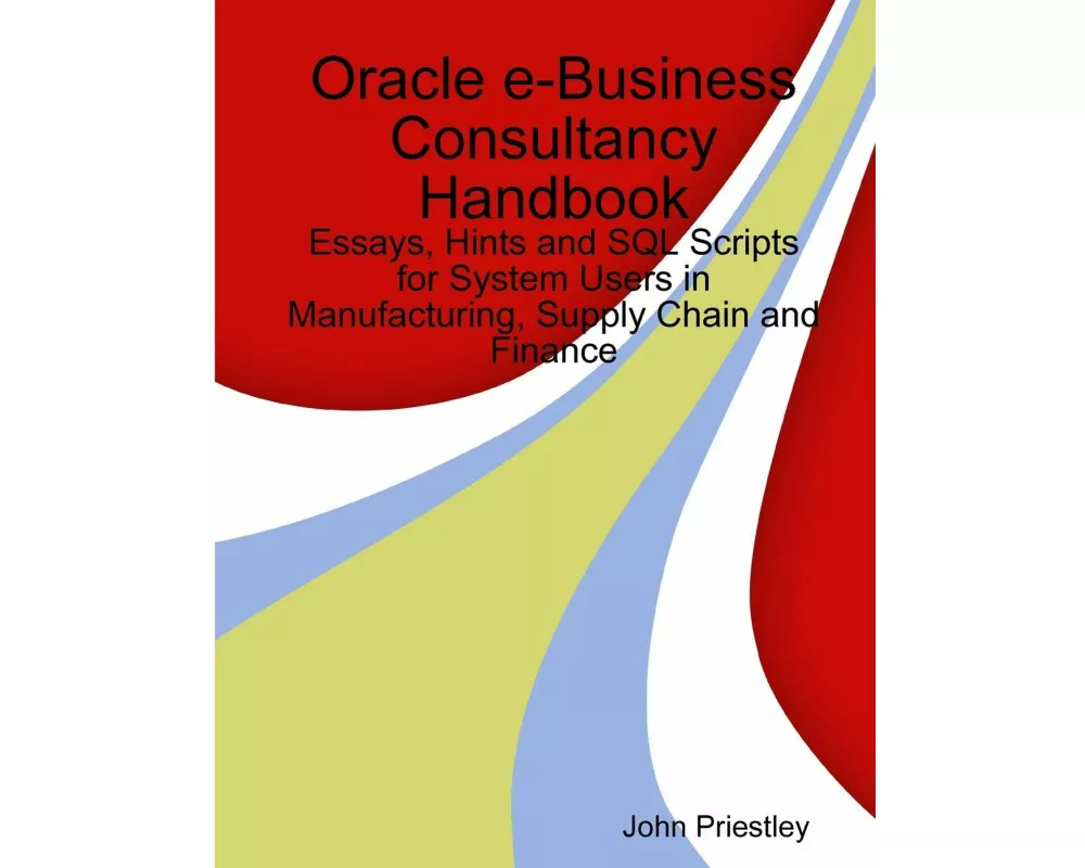 Oracle E-Business Consultancy Handbook